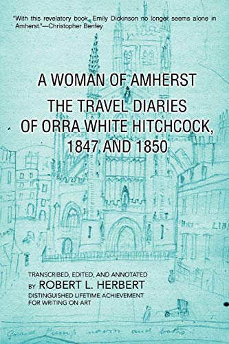 Beispielbild fr A Woman of Amherst: The Travel Diaries of Orra White Hitchcock, 1847 and 1850 zum Verkauf von Chiron Media