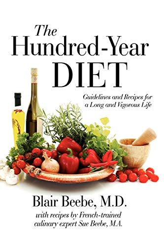 Stock image for The Hundred-Year Diet: Guidelines and Recipes for a Long and Vigorous Life for sale by ThriftBooks-Atlanta