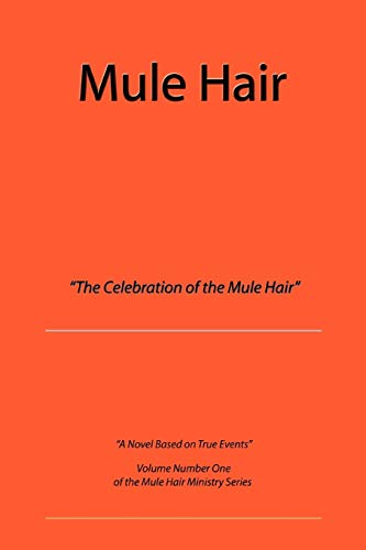 Imagen de archivo de Mule Hair: ¿The Celebration of the Mule Hair¿ a la venta por Once Upon A Time Books