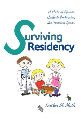 9780595487011: Surviving Residency: A Medical Spouse Guide to Embracing the Training Years