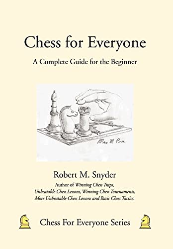 Stock image for Chess for Everyone A Complete Guide for the Beginner By Robert M Snyder published November, 2008 for sale by PBShop.store US