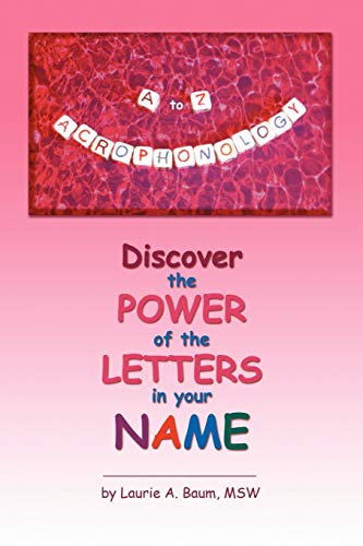 Imagen de archivo de A to Z Acrophonology: Discover the Power of the Letters in Your Name a la venta por Chiron Media