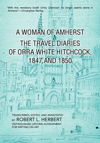 A Woman of Amherst: The Travel Diaries of Orra White Hitchcock, 1847 and 1850 (9780595490288) by Herbert, Professor Robert L