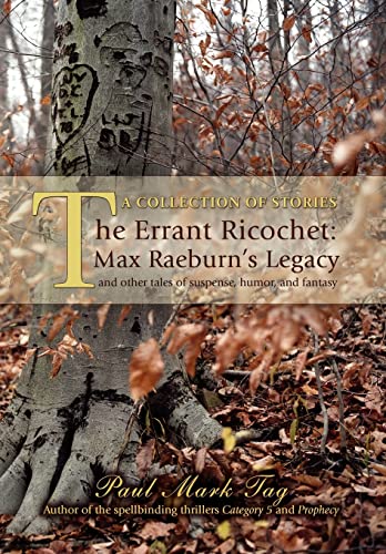 9780595491407: The Errant Ricochet: Max Raeburn's Legacy: And Other Tales of Suspense, Humor, and Fantasy