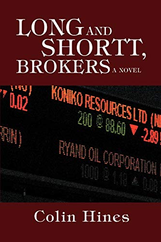 LONG AND SHORTT, BROKERS (9780595492497) by Hines, Colin