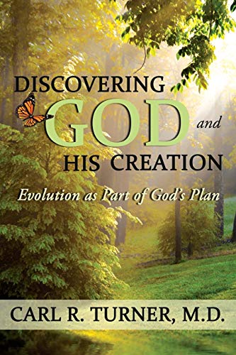 Beispielbild fr Discovering God and His Creation: Evolution as Part of Gods Plan zum Verkauf von Ebooksweb