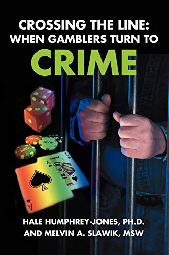 Imagen de archivo de Crossing the Line: When Gamblers Turn to Crime a la venta por Lucky's Textbooks