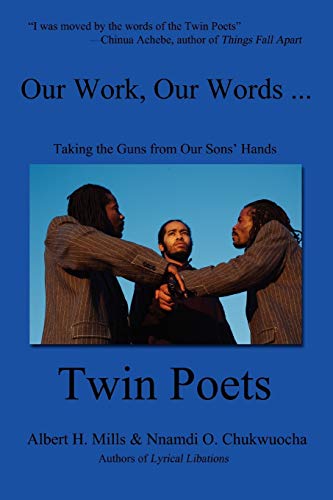 Stock image for Our Work, Our Words.: Taking the Guns from Our Sons' Hands for sale by BooksRun