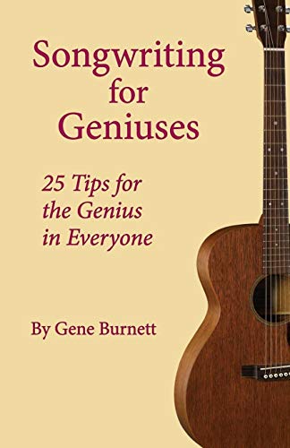 Stock image for Songwriting for Geniuses: 25 Tips for the Genius in Everyone for sale by ThriftBooks-Dallas