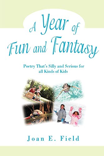 Beispielbild fr A Year of Fun and Fantasy: Poetry That's Silly and Serious for All Kinds of Kids zum Verkauf von Chiron Media