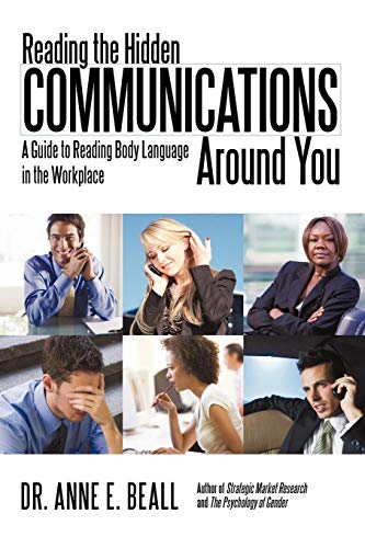 9780595502509: Reading the Hidden Communications Around You: A Guide to Reading Body Language in the Workplace