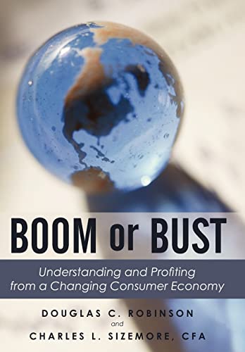 9780595503650: Boom or Bust: Understanding and Profiting from a Changing Consumer Economy