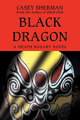 Imagen de archivo de Black Dragon: A Heath Rosary novel a la venta por ThriftBooks-Dallas
