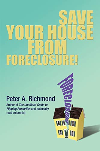 9780595505890: Save Your House from Foreclosure!