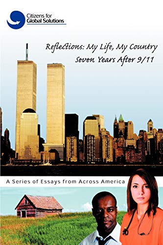 Imagen de archivo de Reflections My Life, My Country Seven Years after 911 A Series of Essays from Across America a la venta por PBShop.store US