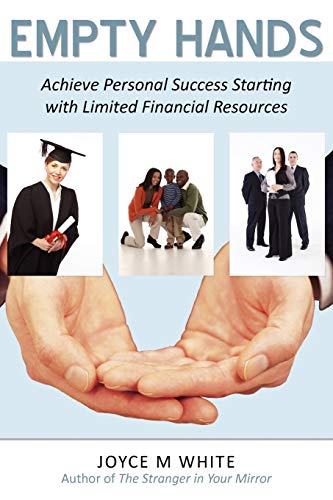 Stock image for Empty Hands Achieve Personal Success Starting with Limited Financial Resources for sale by PBShop.store US