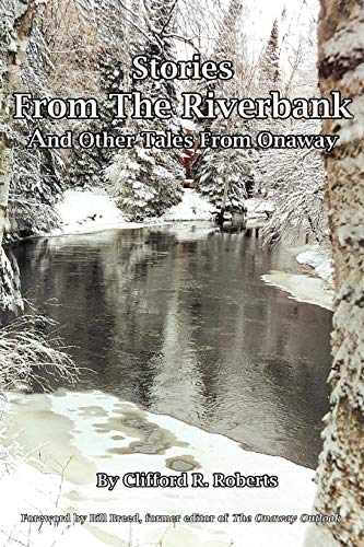 Imagen de archivo de Stories From The Riverbank: And Other Tales From Onaway a la venta por Chiron Media