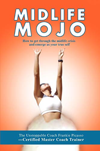 Imagen de archivo de Midlife Mojo: How to get through the midlife crisis and emerge as your true self a la venta por SecondSale