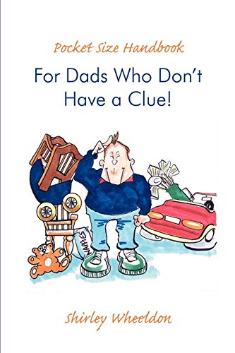 Imagen de archivo de Pocket Size Handbook For Dads Who Don't Have a Clue! a la venta por Lucky's Textbooks