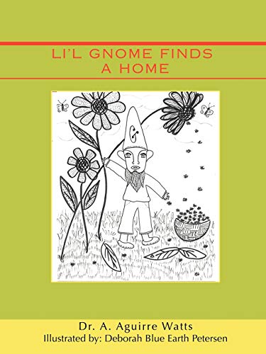 Li\\ l Gnome Finds a Hom - Watts, A. Aguirre|Aguirre Watts, A.