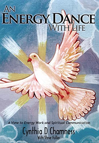 9780595510788: An Energy Dance With Life: A View to Energy Work and Spiritual Communication
