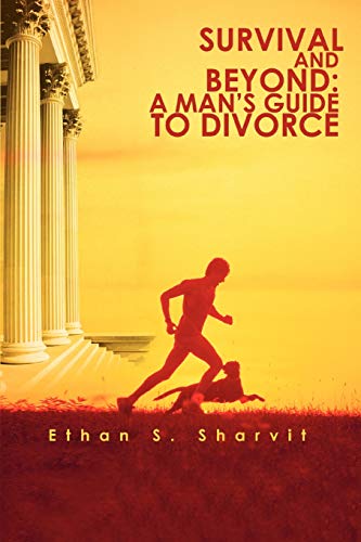 9780595510986: Survival and Beyond: A Mans Guide to Divorce: A Man's Survival Guide to Divorce