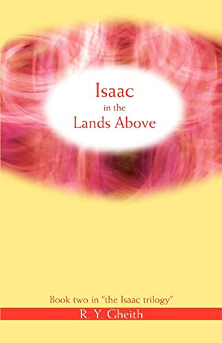 Stock image for Isaac in the Lands Above: Book Two in the Isaac Trilogy for sale by Chiron Media