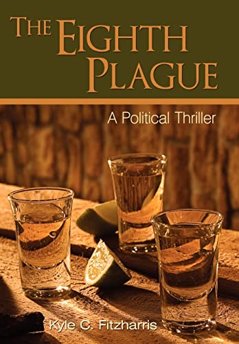 9780595512256: The Eighth Plague: A Political Thriller