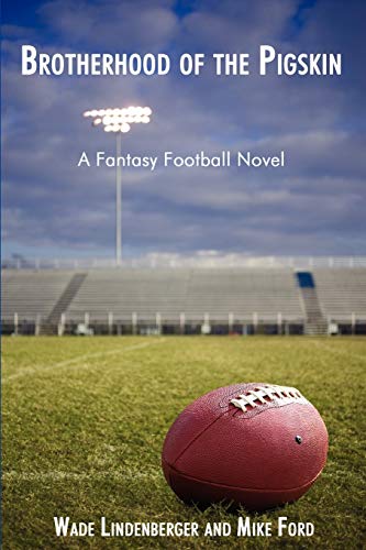 Stock image for Brotherhood of the Pigskin: A Fantasy Football Novel for sale by ThriftBooks-Dallas