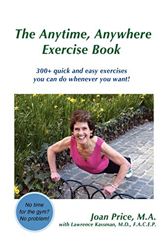 9780595514786: The Anytime, Anywhere Exercise Book: 300+ quick and easy exercises you can do whenever you want!