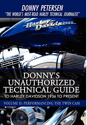 9780595515165: Donny's Unauthorized Technical Guide to Harley Davidson 1936 to Present: Volume II: Performancing the Twin Cam