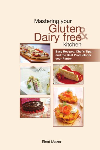 Imagen de archivo de Mastering Your Gluten and Dairy Free Kitchen: Easy Recipes, Chef's Tips, and the Best Products for Your Pantry a la venta por ThriftBooks-Atlanta