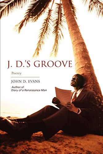 J. D.'s Groove: Poetry (9780595516841) by Evans, John