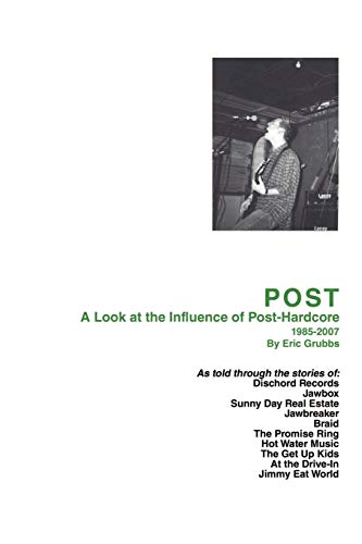 9780595518357: POST: A Look at the Influence of Post-Hardcore-1985?2007