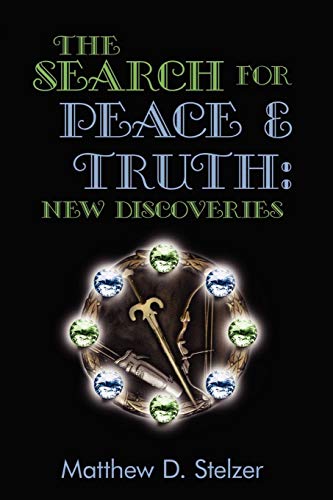 The Search For Peace and Truth [Soft Cover ] - Stelzer, Matthew