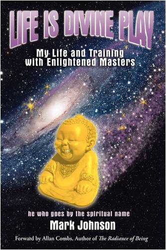 9780595519408: Life Is Divine Play: My Life and Training With Enlightened Masters