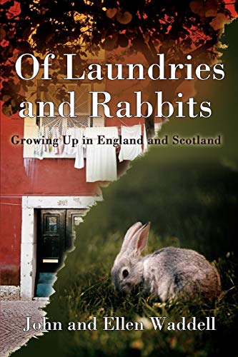 Beispielbild fr Of Laundries and Rabbits Growing Up in England and Scotland zum Verkauf von PBShop.store US