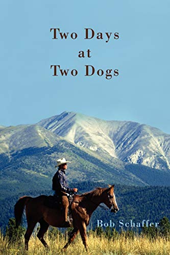 Stock image for Two Days at Two Dogs: A Western Novel for sale by Lucky's Textbooks