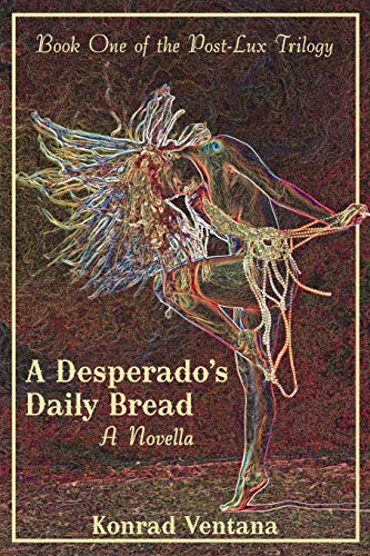 Beispielbild fr A Desperado's Daily Bread: A Novella zum Verkauf von Lakeside Books