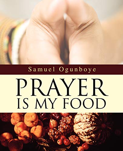 Stock image for PRAYER IS MY FOOD for sale by Reuseabook