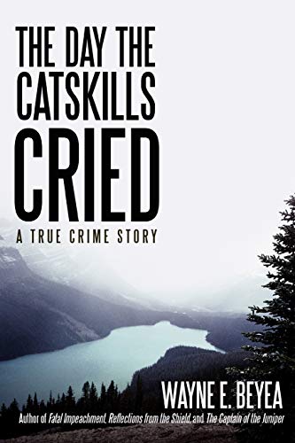 The Day the Catskills Cried: A True Crime Story