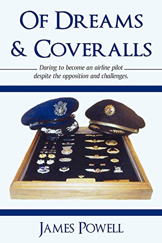 Stock image for Of Dreams & Coveralls: Daring to Become an Airline Pilot Despite the Opposition and Challenges for sale by HPB-Emerald