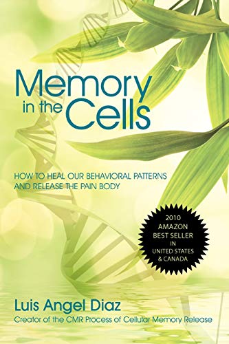 9780595523788: Memory in the cells: how to change behavioral patterns and release the pain body