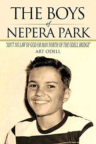 Stock image for The Boys of Nepera Park: Ain't No Law of God or Man North of the Odell Bridge for sale by Chiron Media
