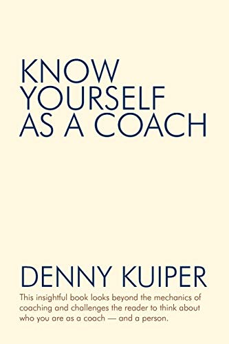 Stock image for Know Yourself as a Coach for sale by Blue Vase Books