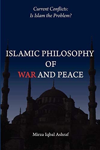 Stock image for Islamic Philosophy of War and Peace Current Conflicts Is Islam the Problem for sale by PBShop.store US