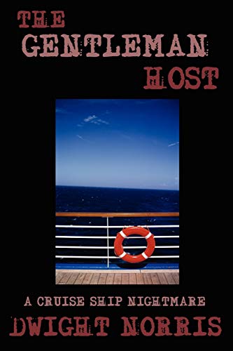 9780595525904: The Gentleman Host: A Cruise Ship Nightmare