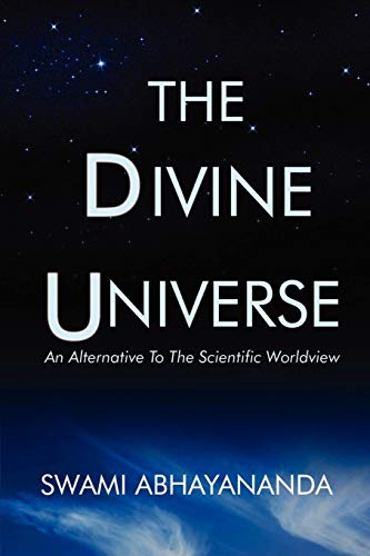 Stock image for The Divine Universe: An Alternative To The Scientific Worldview for sale by HPB Inc.