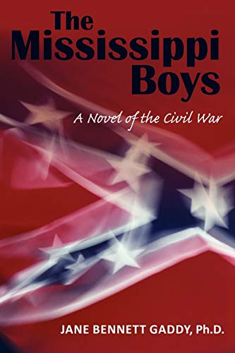 The Mississippi Boys : A Novel of the Civil War - Jane Bennett Gaddy