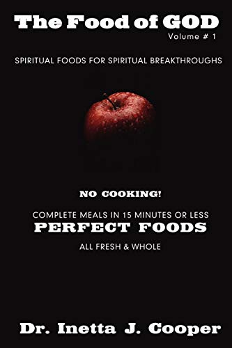 The Food of God Volume #1: Spiritual Foods for Spiritual Breakthroughs - Cooper, Dr Inette J